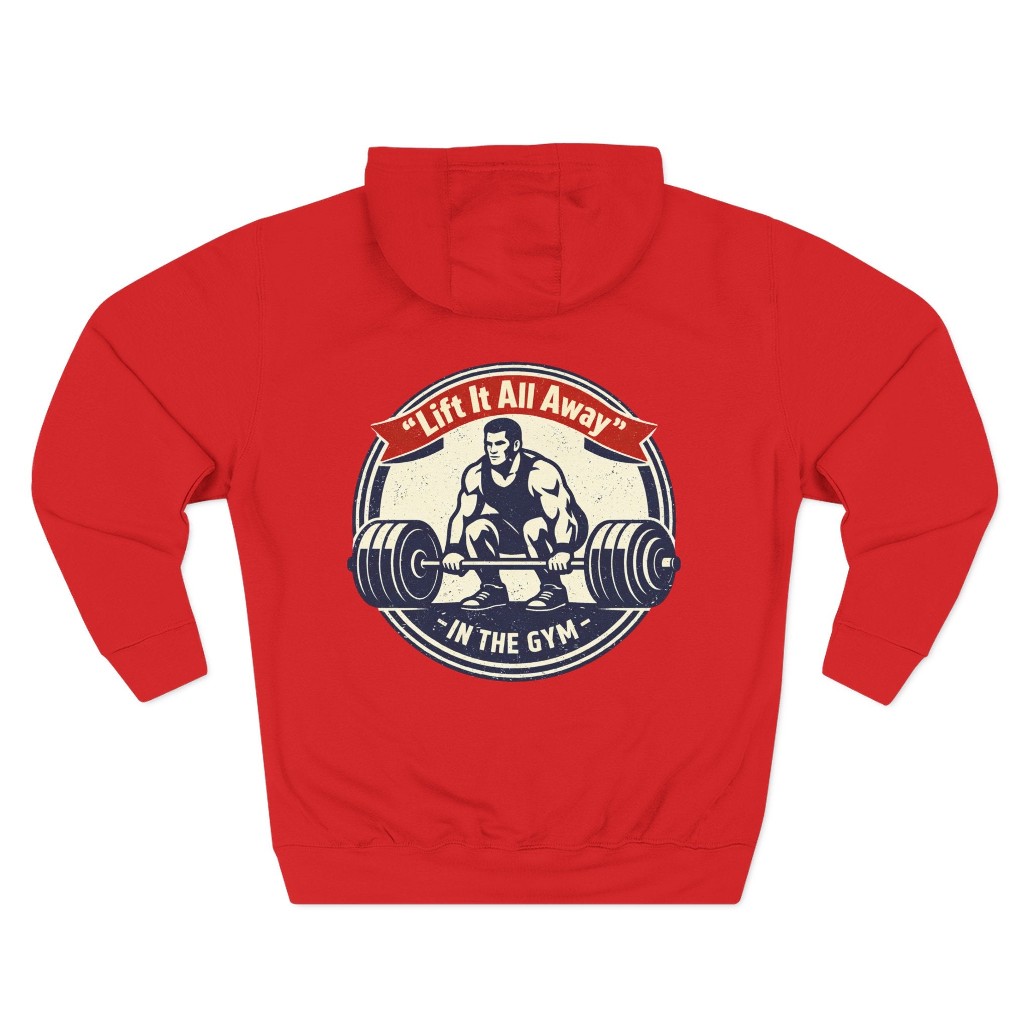 Lift It All Away Workout Hoodie — Strong Fitness Weightlifting Pullover
