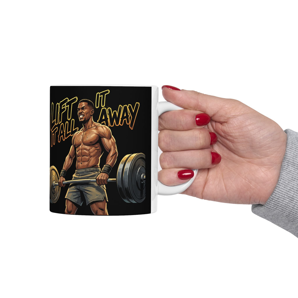 Gym Mug — "Lift It All" Weightlifting Ceramic Coffee Cup (11oz, 15oz)
