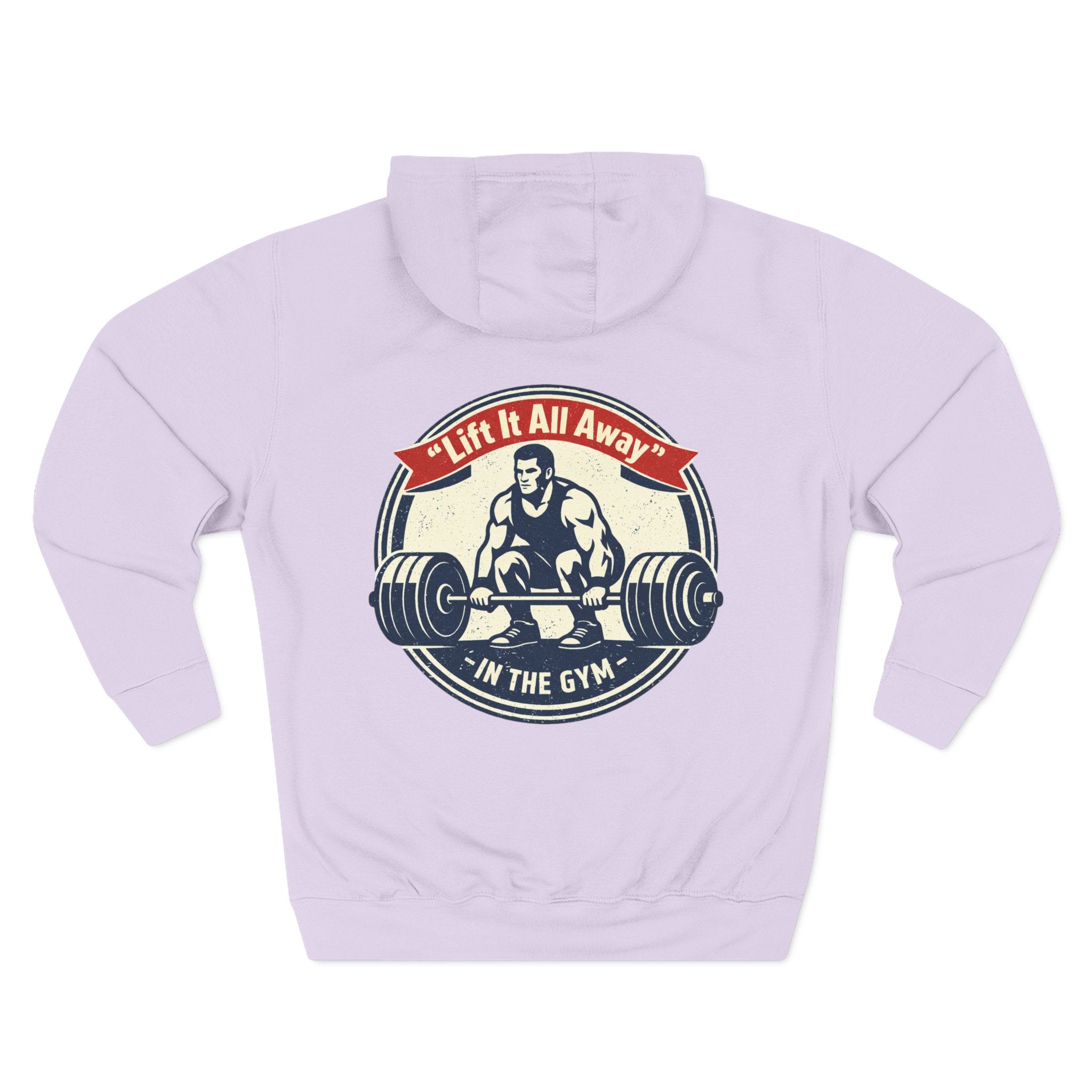 Lift It All Away Workout Hoodie — Strong Fitness Weightlifting Pullover