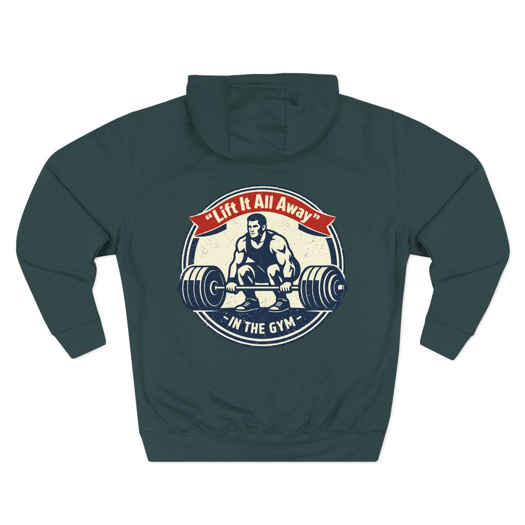 Lift It All Away Workout Hoodie — Strong Fitness Weightlifting Pullover