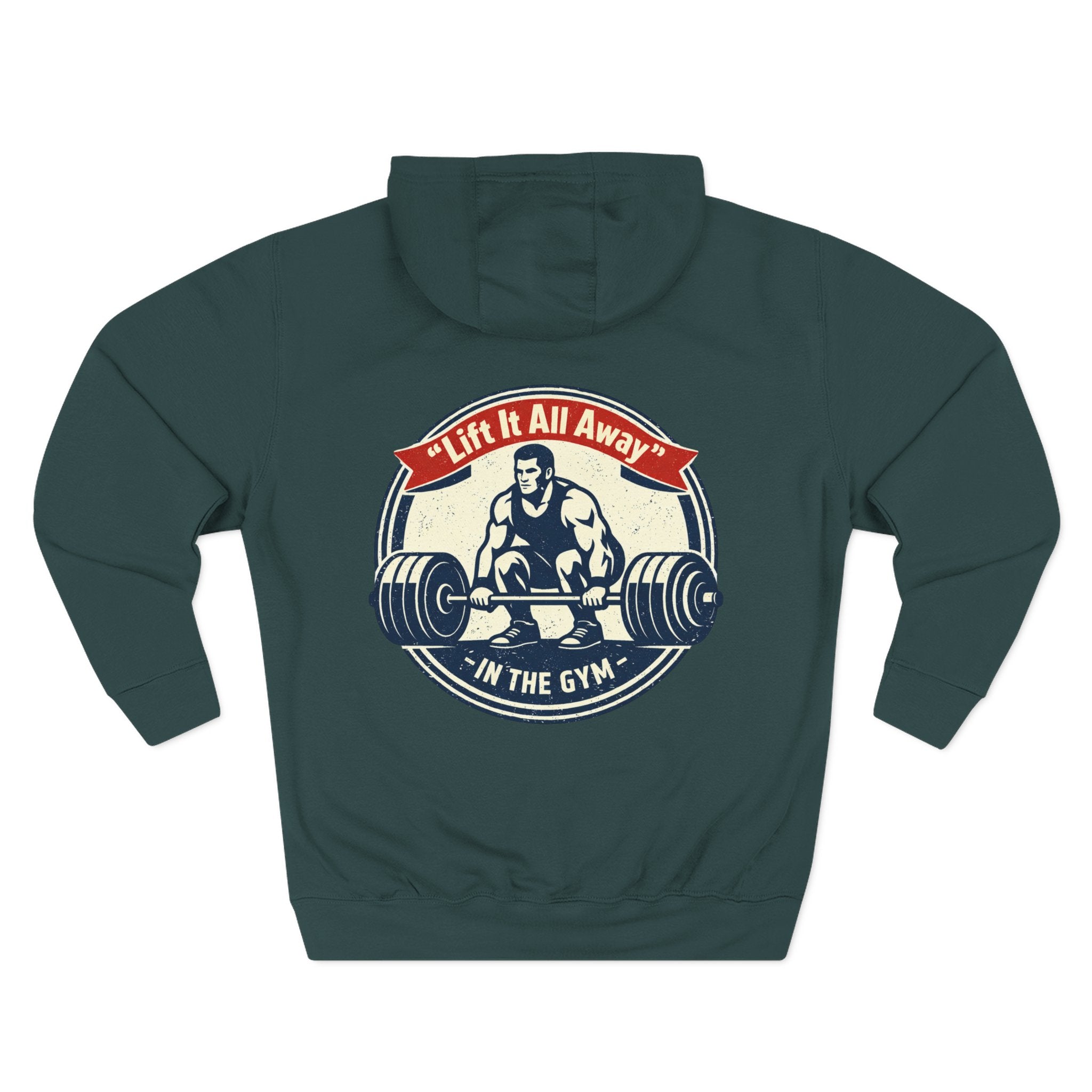 Lift It All Away Workout Hoodie — Strong Fitness Weightlifting Pullover