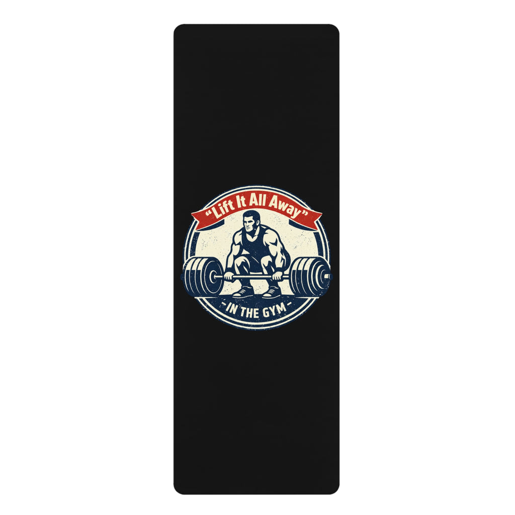 Gym Rubber Yoga Mat — "Lift It All Away" Weightlifting Design