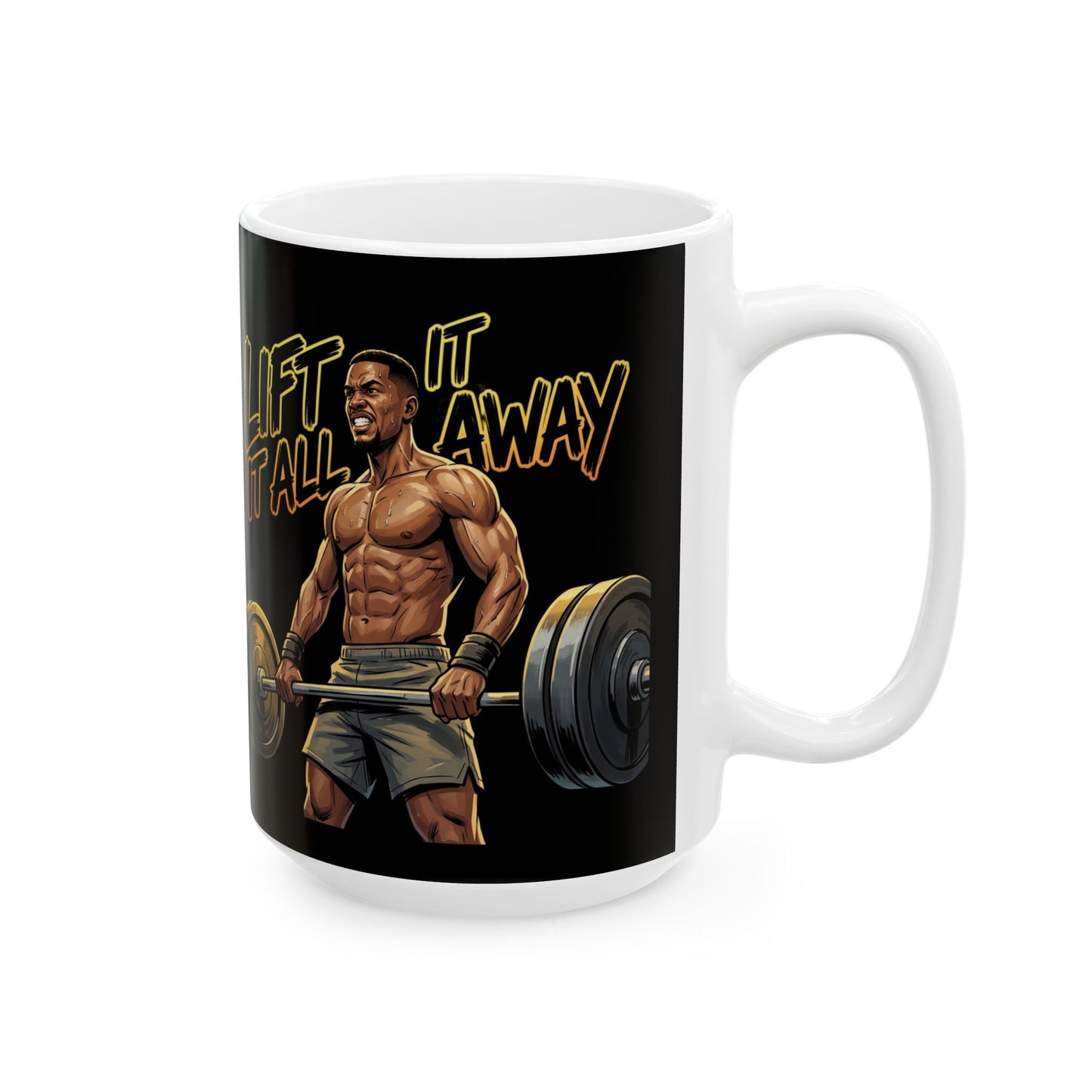 Gym Mug — "Lift It All" Weightlifting Ceramic Coffee Cup (11oz, 15oz)