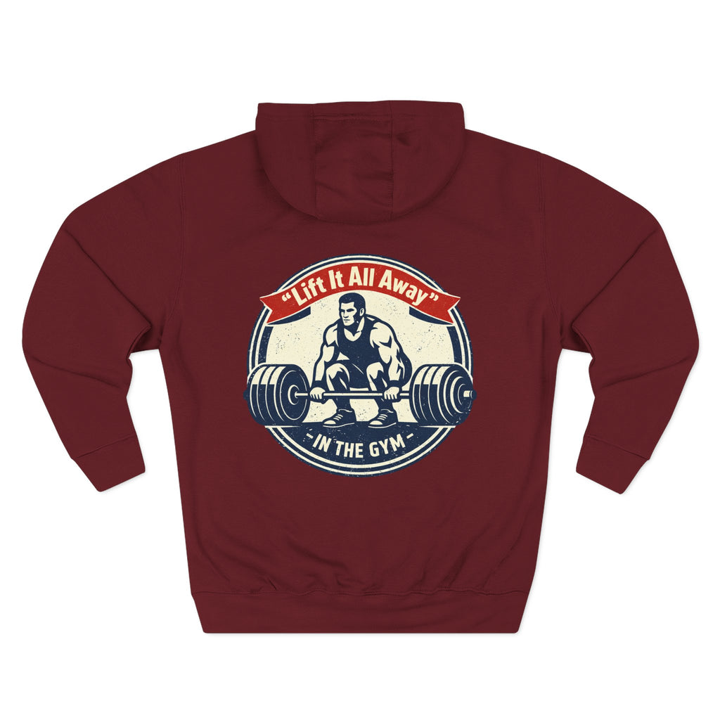 Lift It All Away Workout Hoodie — Strong Fitness Weightlifting Pullover