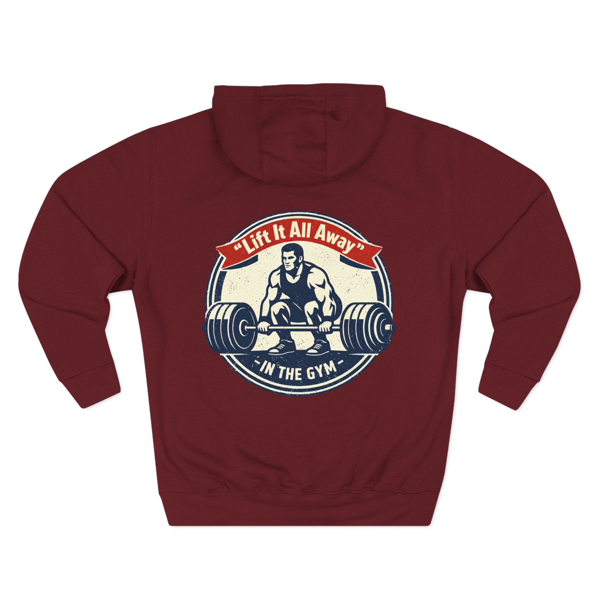 Lift It All Away Workout Hoodie — Strong Fitness Weightlifting Pullover