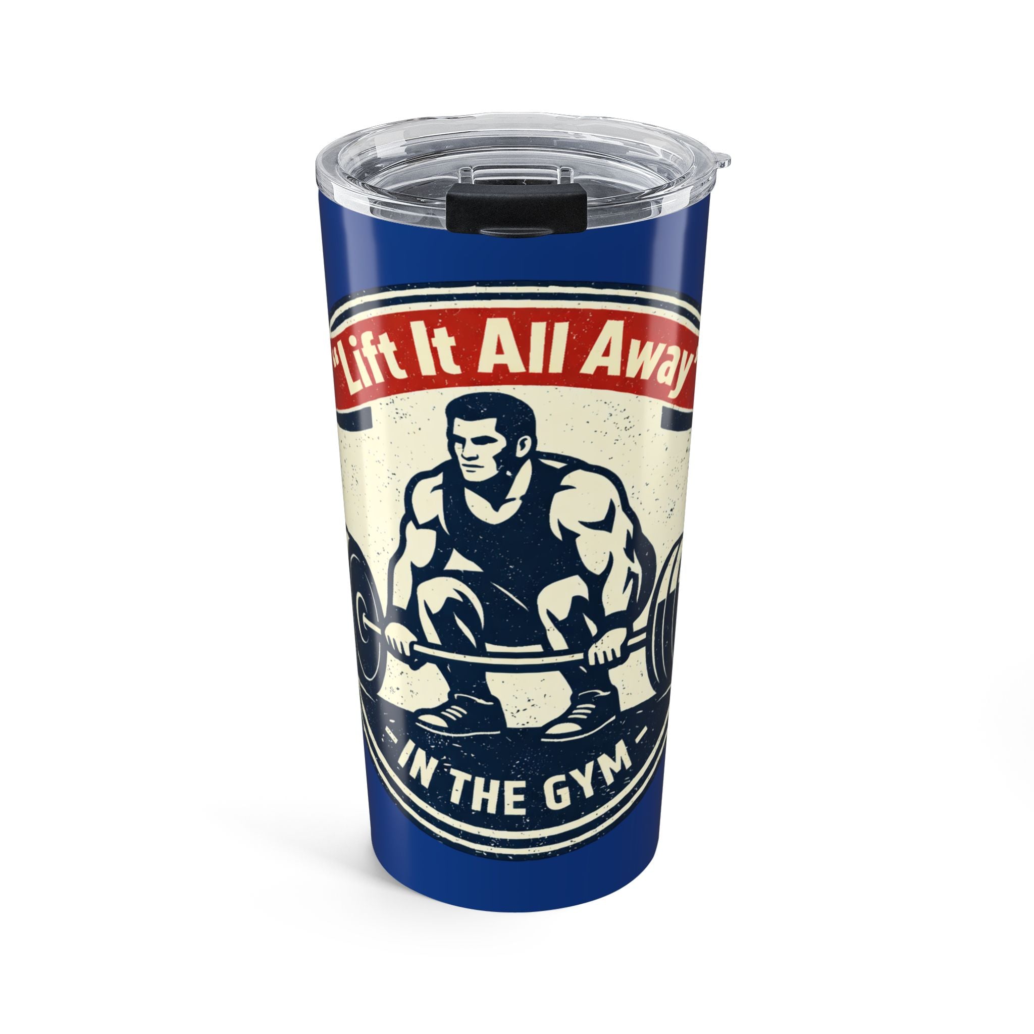 Gym Tumbler 20oz – “Lift It All Away” Motivational Weightlifting Travel Cup