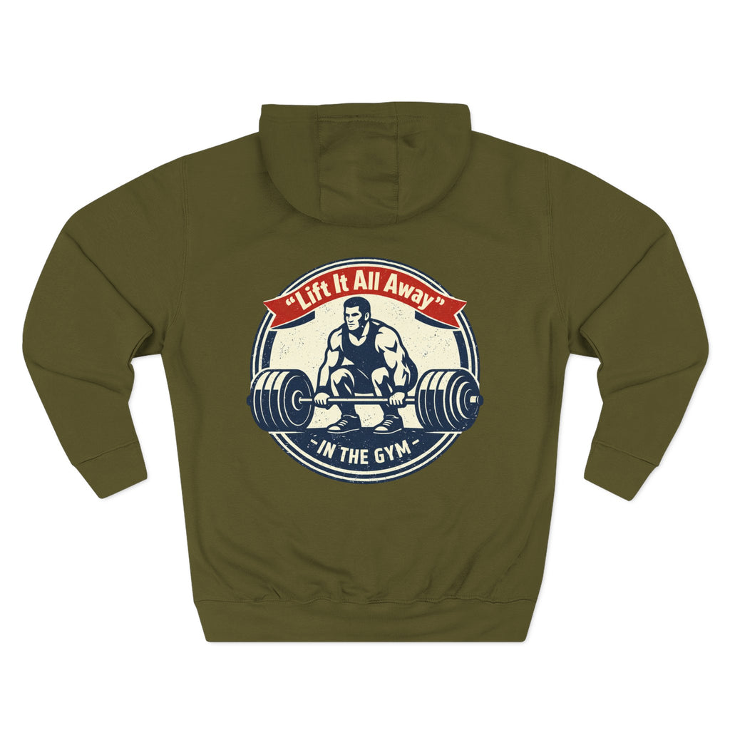 Lift It All Away Workout Hoodie — Strong Fitness Weightlifting Pullover