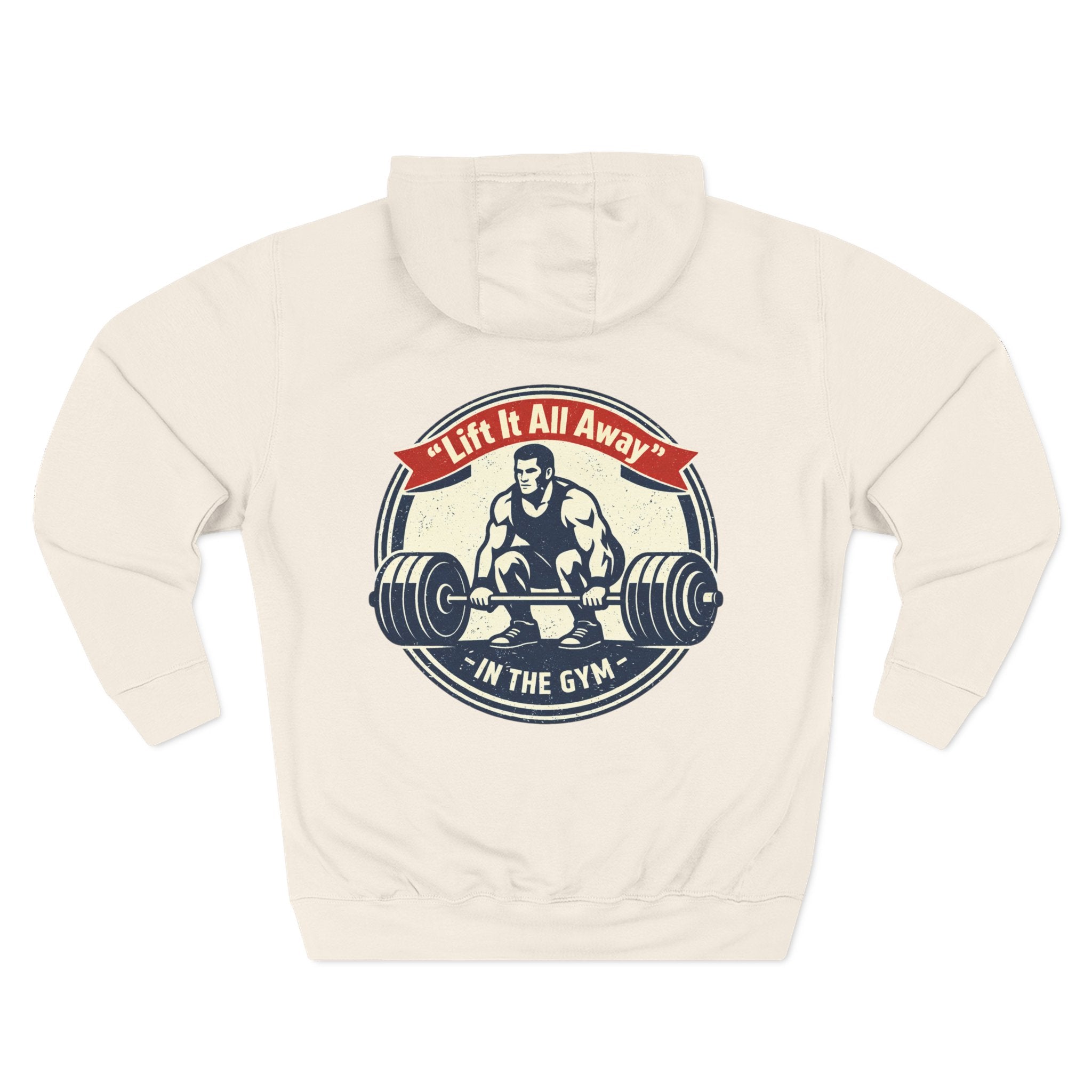 Lift It All Away Workout Hoodie — Strong Fitness Weightlifting Pullover