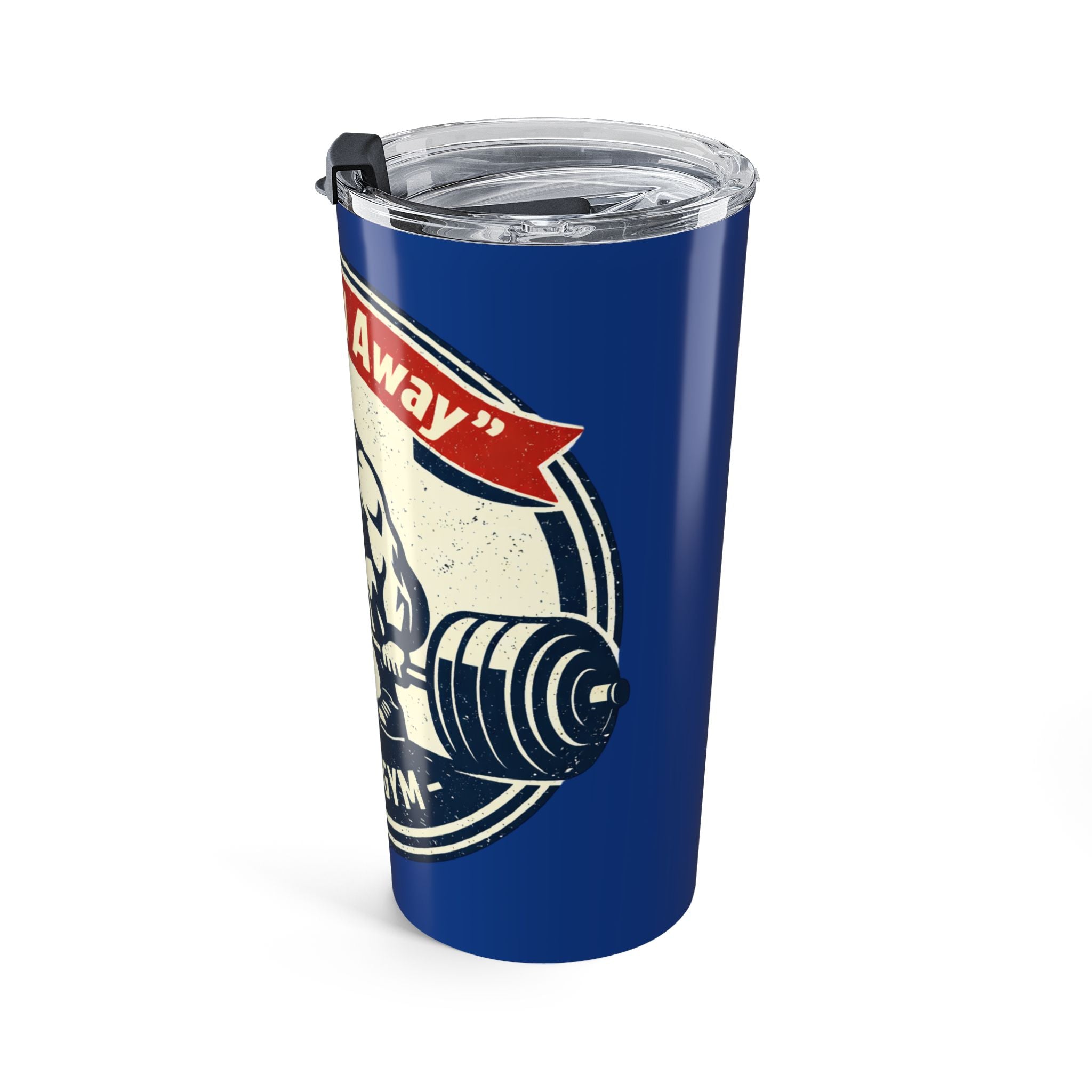 Gym Tumbler 20oz – “Lift It All Away” Motivational Weightlifting Travel Cup